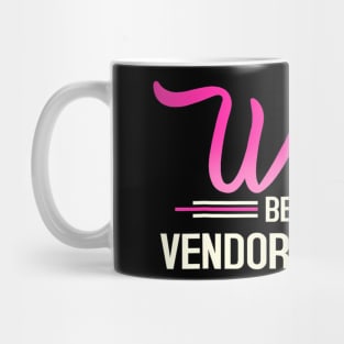 The Strongest Women Become Vendor Manager Mug